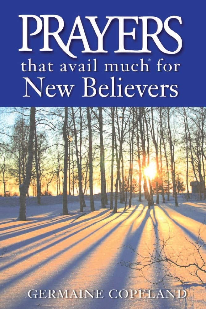 Prayers That Avail Much for New Believers
